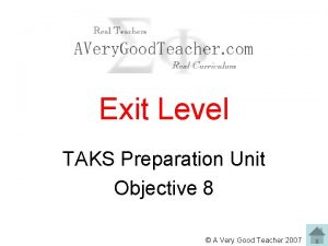 Exit Level TAKS Preparation Unit Objective 8 A