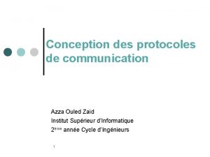 Conception des protocoles de communication Azza Ouled Zaid