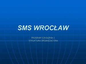 SMS WROCAW PROGRAM SZKOLENIA I STRUKTURA ORGANIZACYJNA Zawodnicy