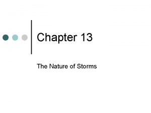 Chapter 13 The Nature of Storms Lesson 7