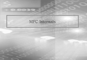 MFC Internals Contents Chapter 01 MFC Chapter 02