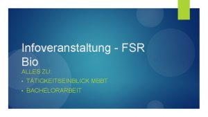 Infoveranstaltung FSR Bio ALLES ZU TTIGKEITSEINBLICK MBBT BACHELORARBEIT