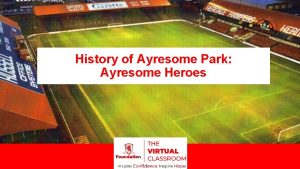 History of Ayresome Park Ayresome Heroes Ayresome Heroes