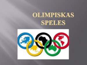 OLIMPISKS SPLES Saturs Olimpisks sples vsture Starptautisks olimpisks