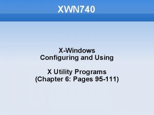 XWN 740 XWindows Configuring and Using X Utility