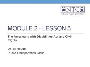 MODULE 2 LESSON 3 The Americans with Disabilities