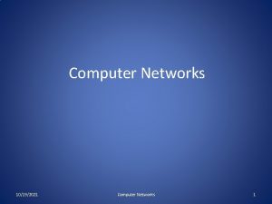 Computer Networks 10192021 Computer Networks 1 Circuit and