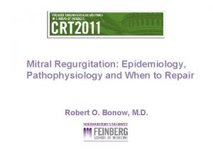 Mitral Regurgitation Epidemiology Pathophysiology and When to Repair