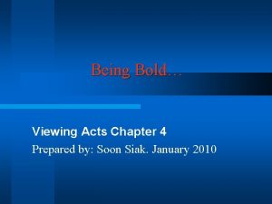 Being Bold Viewing Acts Chapter 4 Prepared by
