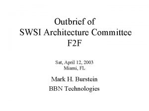 Outbrief of SWSI Architecture Committee F 2 F