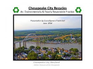 Chesapeake City Recycles An Environmentally Fiscally Responsible Practice