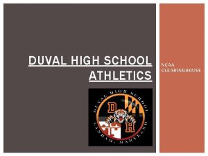 DUVAL HIGH SCHOOL ATHLETICS NCAA CLEARINGHOUSE NCAA CLEARINGHOUSE