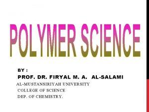 BY PROF DR FIRYAL M A ALSALAMI ALMUSTANSIRIYAH