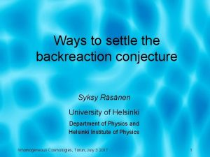 Ways to settle the backreaction conjecture Syksy Rsnen