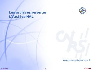 Les archives ouvertes LArchive HAL daniel charnayccsd cnrs