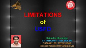 LIMITATIONS of USFD Rajendra Khursinge Sr Instructor Track