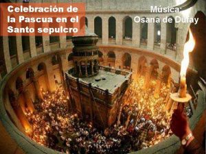 Celebracin de la Pascua en el Santo sepulcro