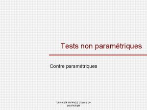 Tests non paramtriques Contre paramtriques Universit de Metz