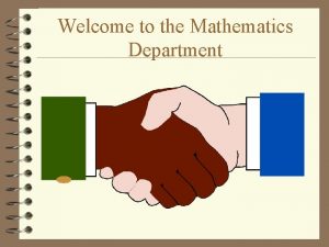 Welcome to the Mathematics Department Studying Mathematics at