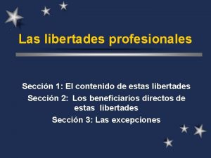 Las libertades profesionales Seccin 1 El contenido de