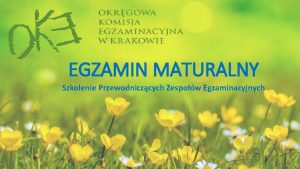 EGZAMIN MATURALNY Szkolenie Przewodniczcych Zespow Egzaminacyjnych Przygotowania Aktualizacja