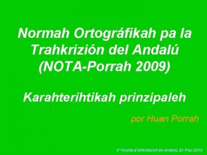 Normah Ortogrfikah pa la Trahkrizin del Andal NOTAPorrah