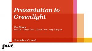 Presentation to Greenlight Viet Spark Alex Le Claire