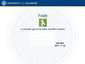 Foldit A computer game that helps scientific research