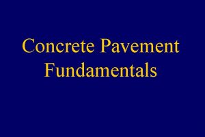 Concrete Pavement Fundamentals Concrete Pavement Types Jointed Plain