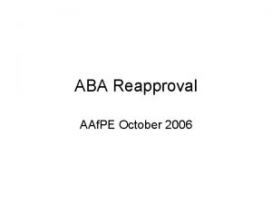 ABA Reapproval AAf PE October 2006 Reflections of