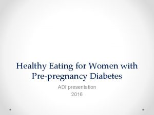 Healthy Eating for Women with Prepregnancy Diabetes ADI