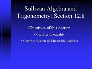 Sullivan Algebra and Trigonometry Section 12 8 Objectives