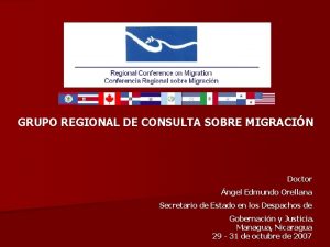 GRUPO REGIONAL DE CONSULTA SOBRE MIGRACIN Doctor ngel