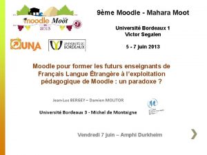 9me Moodle Mahara Moot Universit Bordeaux 1 Victor