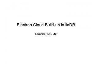 Electron Cloud Buildup in ilc DR T Demma