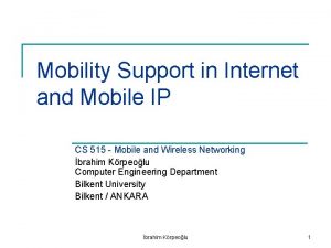 Mobility Support in Internet and Mobile IP CS