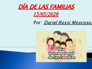 DA DE LAS FAMILIAS 15052020 Por Dariel Rossi