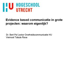 Evidence based communicatie in grote projecten waarom eigenlijk