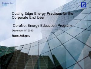 Deutsche Bank CRES Cutting Edge Energy Practices for