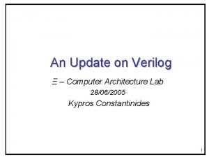 An Update on Verilog Computer Architecture Lab 28062005
