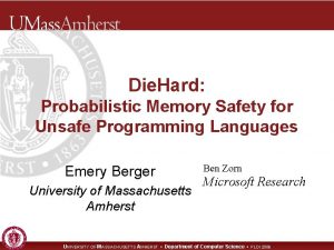 Die Hard Probabilistic Memory Safety for Unsafe Programming