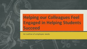 Helping our Colleagues Feel Engaged in Helping Students