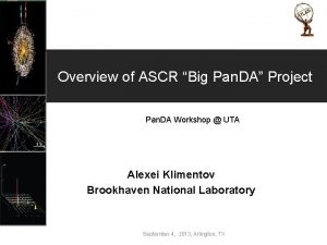 Overview of ASCR Big Pan DA Project Pan