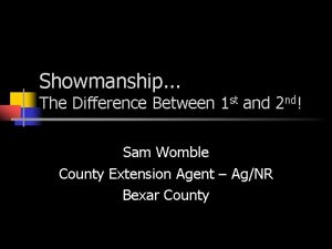 Showmanship The Difference Between 1 st and 2