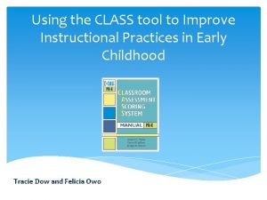 Using the CLASS tool to Improve Instructional Practices