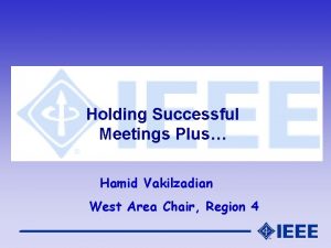 Holding Successful Meetings Plus Hamid Vakilzadian West Area