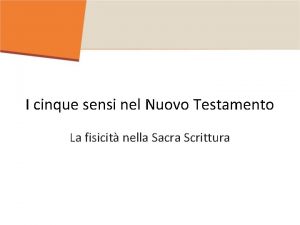 I cinque sensi nel Nuovo Testamento La fisicit