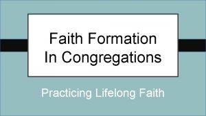 Faith Formation In Congregations Practicing Lifelong Faith Faith