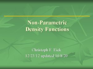 NonParametric Density Functions Christoph F Eick 122312 updated