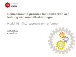 Gemensamma grunder fr samverkan och ledning vid samhllsstrningar